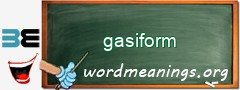 WordMeaning blackboard for gasiform